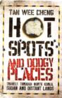 Image for Hotspots and dodgy places  : travel through North Korea, Sudan and distant lands