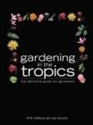 Image for Gardening in the Tropics  : the definitive guide for gardeners