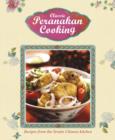 Image for Classic Peranakan cooking  : recipes from the Straits Chinese kitchen