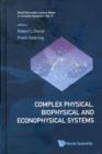 Image for Complex Physical, Biophysical And Econophysical Systems - Proceedings Of The 22nd Canberra International Physics Summer School