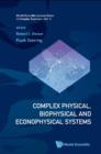 Image for Complex physical, biophysical and econophysical systems: proceedings of the 22nd Canberra International Physics Summer School, the Australian National University, Canberra, 8-19 December 2008