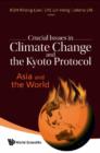Image for Crucial issues in climate change and the Kyoto Protocol: Asia and the world
