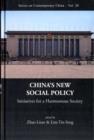 Image for China&#39;s new social policy  : initiatives for a harmonious society