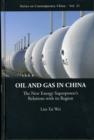 Image for Oil and gas in China  : the new energy superpower&#39;s relations with its region
