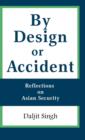 Image for By design or accident  : reflections on Asian security