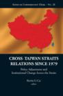 Image for Cross-Taiwan Straits relations since 1979: policy adjustment and institutional change across the straits