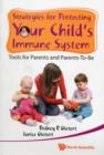 Image for Strategies For Protecting Your Child&#39;s Immune System: Tools For Parents And Parents-to-be