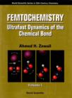 Image for Femtochemistry: Ultrafast Dynamics of the Chemical Bond.