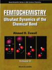 Image for Femtochemistry: Ultrafast Dynamics of the Chemical Bond.