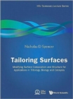Image for Tailoring surfaces  : modifying surface composition and structure for applications in tribology, biology and catalysis