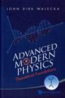 Image for Advanced modern physics  : theoretical foundations