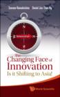 Image for Changing Face Of Innovation, The: Is It Shifting To Asia?