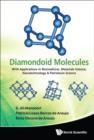 Image for Diamondoid molecules: with applications in biomedicine, materials science, nanotechnology &amp; petroleum science