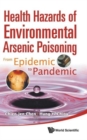 Image for Health hazards of environmental arsenic poisoning  : from epidemic to pandemic