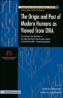 Image for ORIGIN AND PAST OF MODERN HUMANS AS VIEWED FROM DNA, THE: PROCEEDINGS OF THE WORKSHOP ON THE ORIGIN AND PAST OF HOMO SAPIENS SAPIENS AS VIEWED FROM DNA - THEORETICAL APPROACH