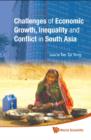 Image for Challenges Of Economic Growth, Inequality And Conflict In South Asia : Proceedings Of The 4th International Conference On South Asia