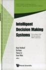 Image for Intelligent decision making systems  : proceedings of the 4th International ISKE Conference, Hasselt, Belgium, 27-28 November 2008