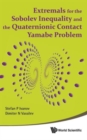 Image for Extremals for the Sobolev inequality and the quaternionic contact Yamabe problem