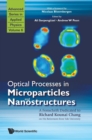 Image for Optical Processes In Microparticles And Nanostructures: A Festschrift Dedicated To Richard Kounai Chang On His Retirement From Yale University