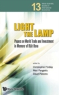 Image for Light the lamp  : papers on world trade and investment in memory of Bijit Bora