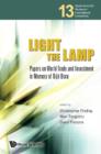 Image for Light the lamp: papers on world trade and investment in memory of Bijit Bora