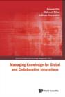 Image for Managing Knowledge For Global And Collaborative Innovations