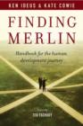 Image for Finding Merlin  : handbook for the human development journey