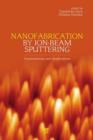 Image for Nanofabrication by ion-beam sputtering: fundamentals and applications