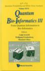 Image for Quantum Bio-informatics Iii: From Quantum Information To Bio-informatics