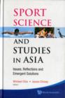 Image for Sport Science And Studies In Asia: Issues, Reflections And Emergent Solutions