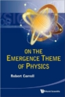 Image for On The Emergence Theme Of Physics