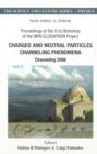 Image for Charged And Neutral Particles Channeling Phenomena : Channeling 2008, Proceedings Of The 51st Workshop Of The Infn Eloisatron Pr