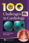 Image for 100 Challenges In Cardiology