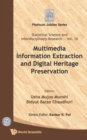 Image for Multimedia Information Extraction And Digital Heritage Preservation