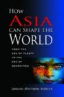 Image for How Asia Can Shape the World