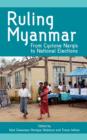 Image for Ruling Myanmar : From Cyclone Nargis to National Elections