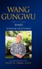 Image for Wang Gungwu : Junzi: Scholar-Gentleman in Conversation with Asad-UL Iqbal Latif