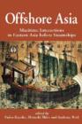 Image for Offshore Asia  : maritime interactions in Eastern Asia before steamships