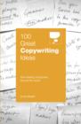 Image for 100 great copywriting ideas: from leading companies around the world