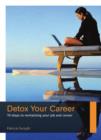 Image for Detox your career: 10 steps to revitalizing your job and career