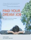 Image for Find your dream job: true stories and proven strategies for getting a job you love