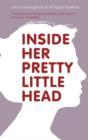 Image for Inside her pretty little head: a new theory of female motivation and what it means for marketing