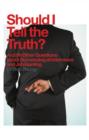 Image for Should I tell the truth?: and 99 other questions about succeeding at interviews and job hunting