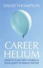 Image for Career helium: how to float past others in your quest to reach the top