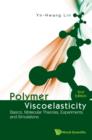 Image for Polymer viscoelasticity: basics, molecular theories, experiments, and simulations