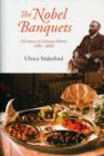 Image for Nobel Banquets, The: A Century Of Culinary History (1901-2001)