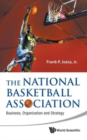 Image for The National Basketball Association  : business, organization and strategy