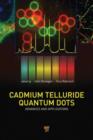 Image for Cadmium telluride quantum dots: advances and applications