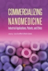 Image for Commercializing nanomedicine  : industrial applications, patents and ethics
