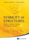 Image for Stability Of Structures: Elastic, Inelastic, Fracture And Damage Theories